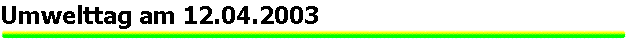 Umwelttag am 12.04.2003