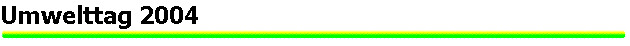 Umwelttag 2004